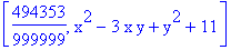 [494353/999999, x^2-3*x*y+y^2+11]